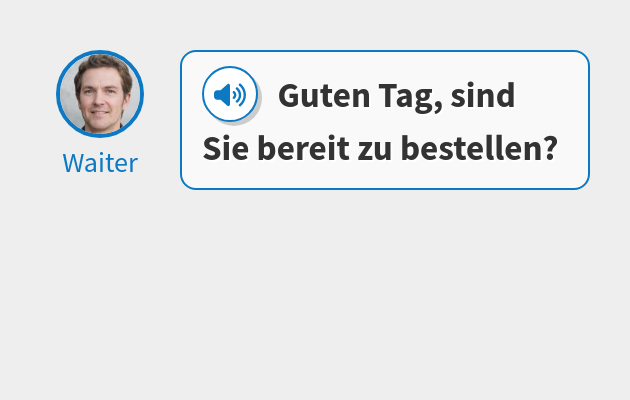 Guten Tag, sind Sie bereit zu bestellen?