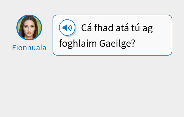 Cá fhad atá tú ag foghlaim Gaeilge?