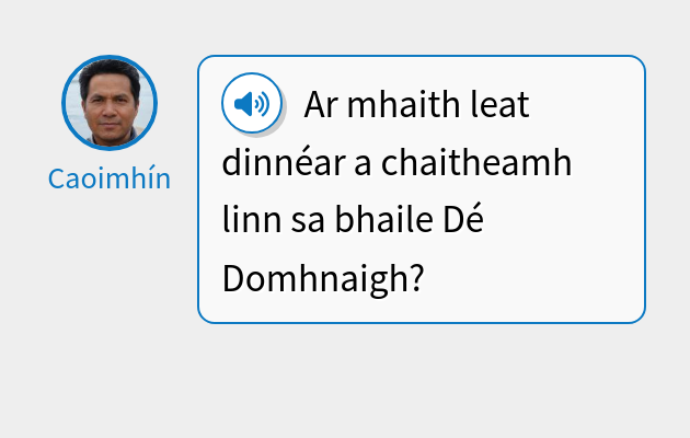 Ar mhaith leat dinnéar a chaitheamh linn sa bhaile Dé Domhnaigh?